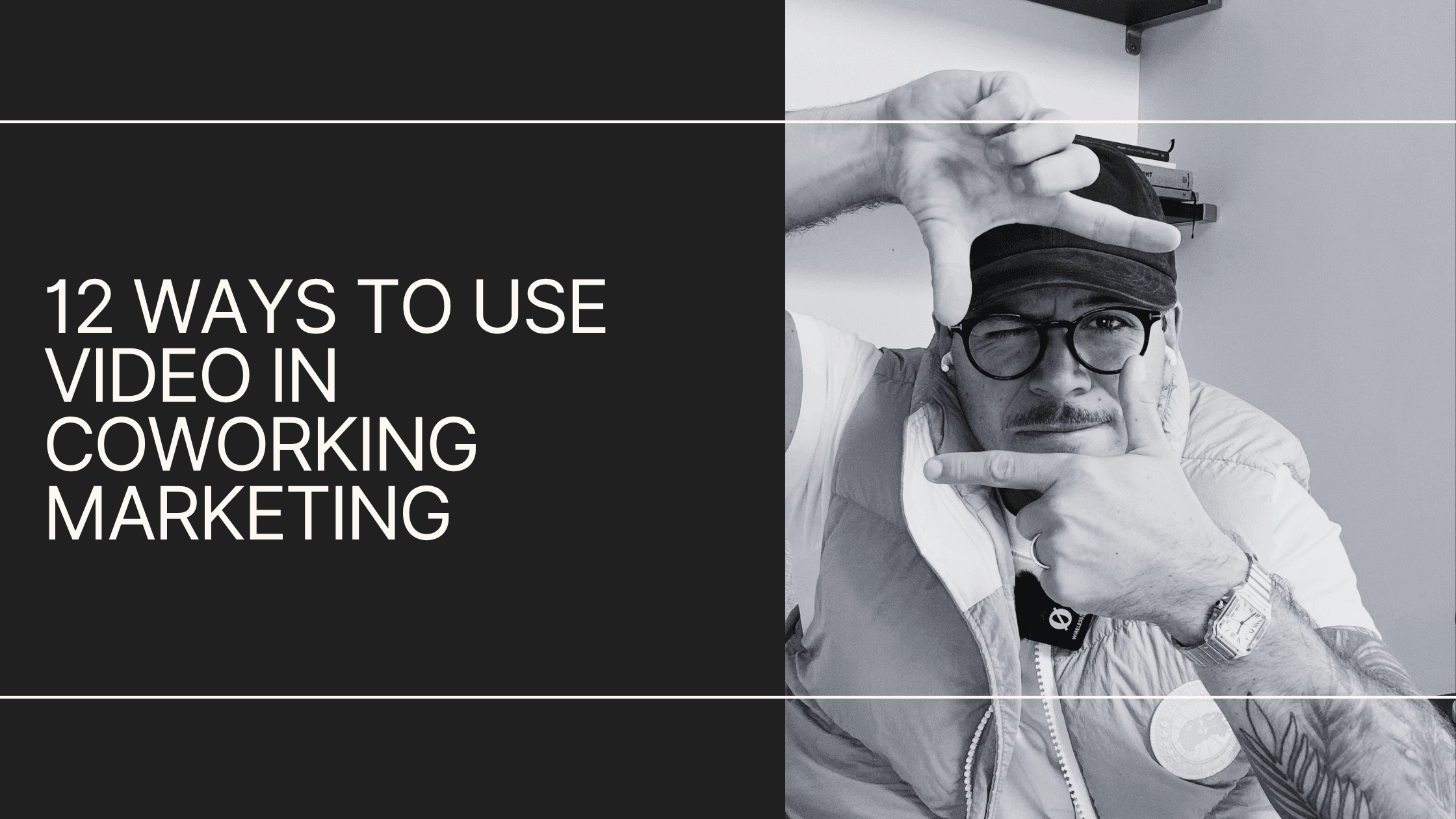 12 kinds of video content for coworking marketing
