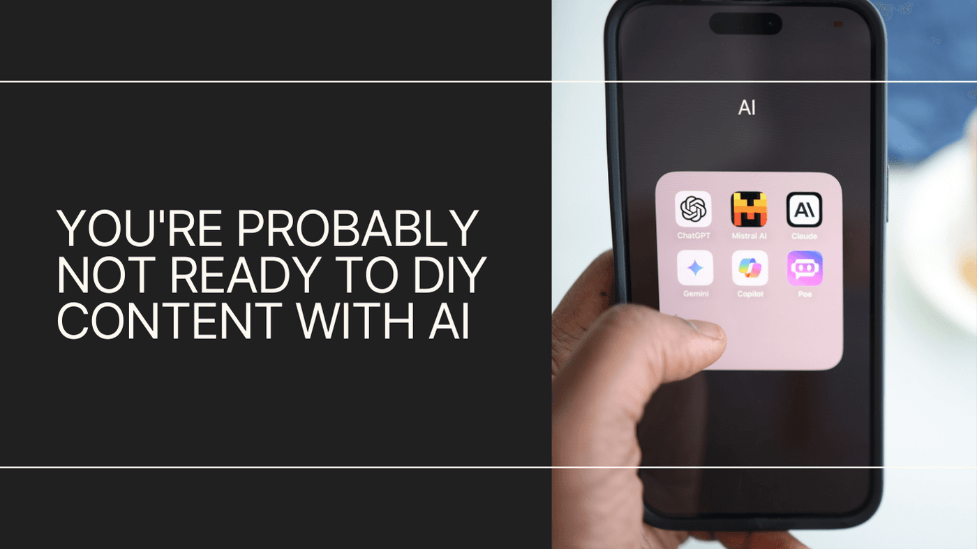 You're probably not ready to DIY content with AI